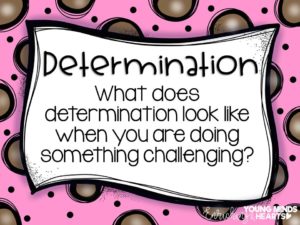 An image asking students what the character trait of determination looks like when they are doing something challenging